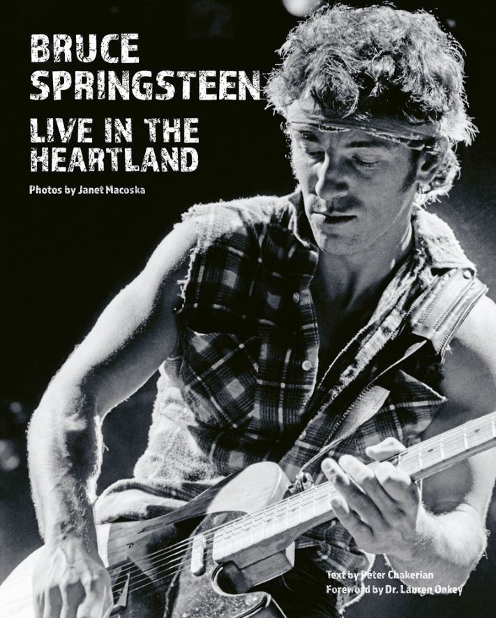 Koffietafelboek Bruce Springsteen: Live in the Heartland van Janet Macoska, Peter Chakerian en Dr. Lauren Onkey