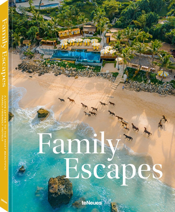 Family Escapes, A Love Letter to the Most Beautiful Family Friendly Hotels