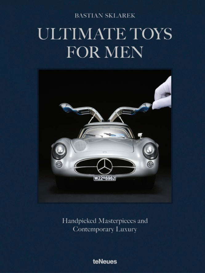 Ultimate Toys for Men, Handpicked Masterpieces and Contemporary Luxury