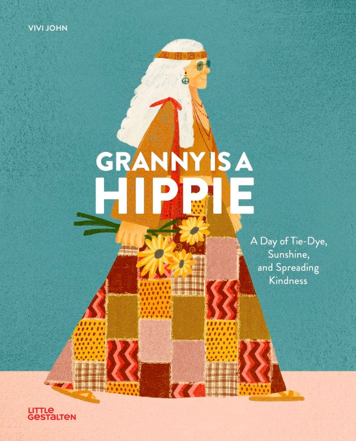 Granny is a Hippie. A Day of Tie-Dye, Sunshine, and Spreading Kindness