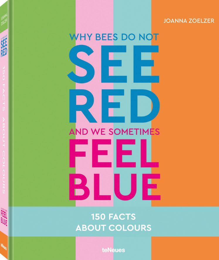 Koffietafelboek Why Bees Do Not See Red and We Sometimes Feel Blue, 150 Facts About Colors van Joanna Zoelzer