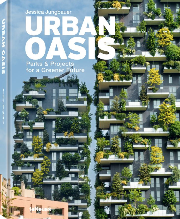 Koffietafelboek Urban Oasis, Parks and Green Projects around the World van Jessica Jungbauer